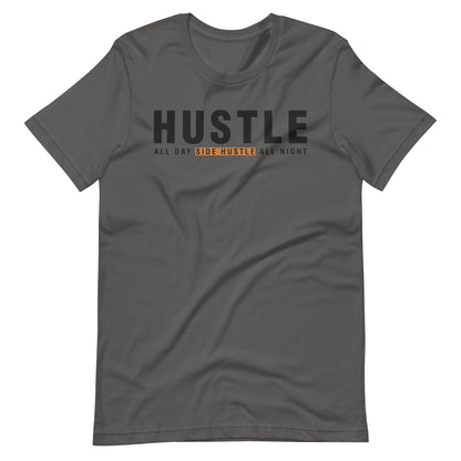 "Hustle All Day Side Hustle All Night" Unisex t-shirt