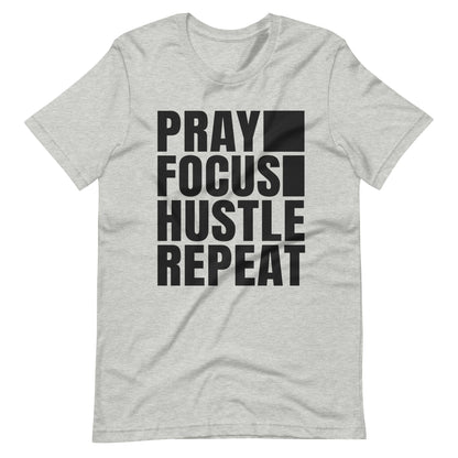 " PRAY FOCUS HUSTLE REPEAT" Unisex t-shirt