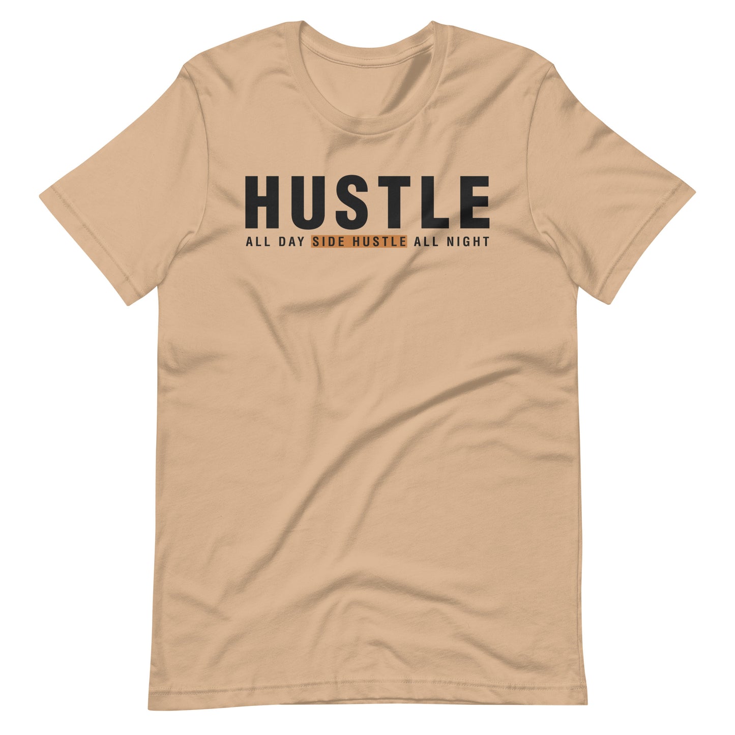 "Hustle All Day Side Hustle All Night" Unisex t-shirt